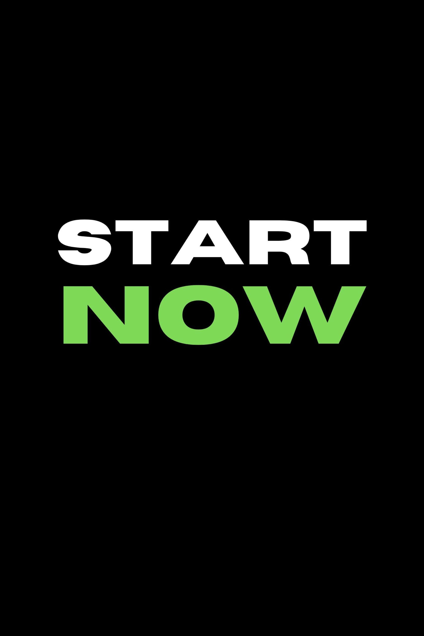 Start Now | Motiavtion Quote