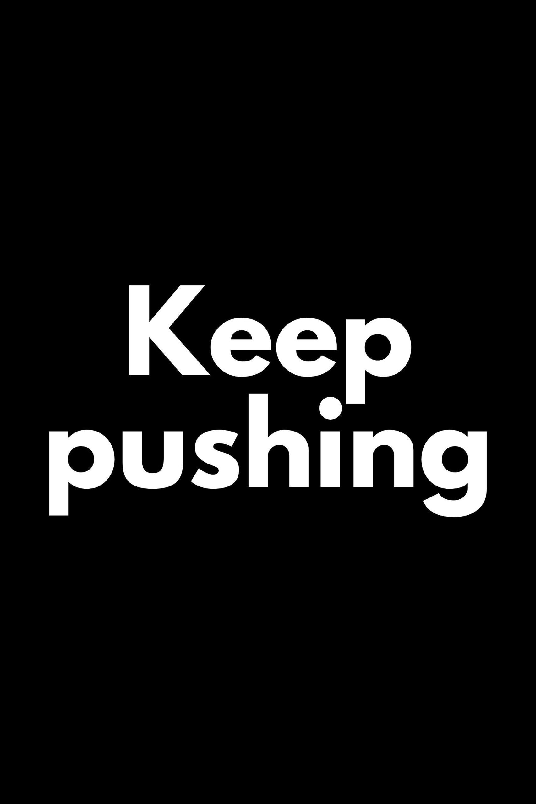 Motivation Quote | Keep Pushing