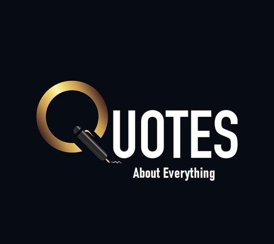 Quotes About Everything
