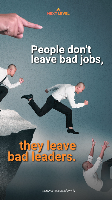 People don’t leave bad jobs, they leave bad leaders by Jeff Burkhart