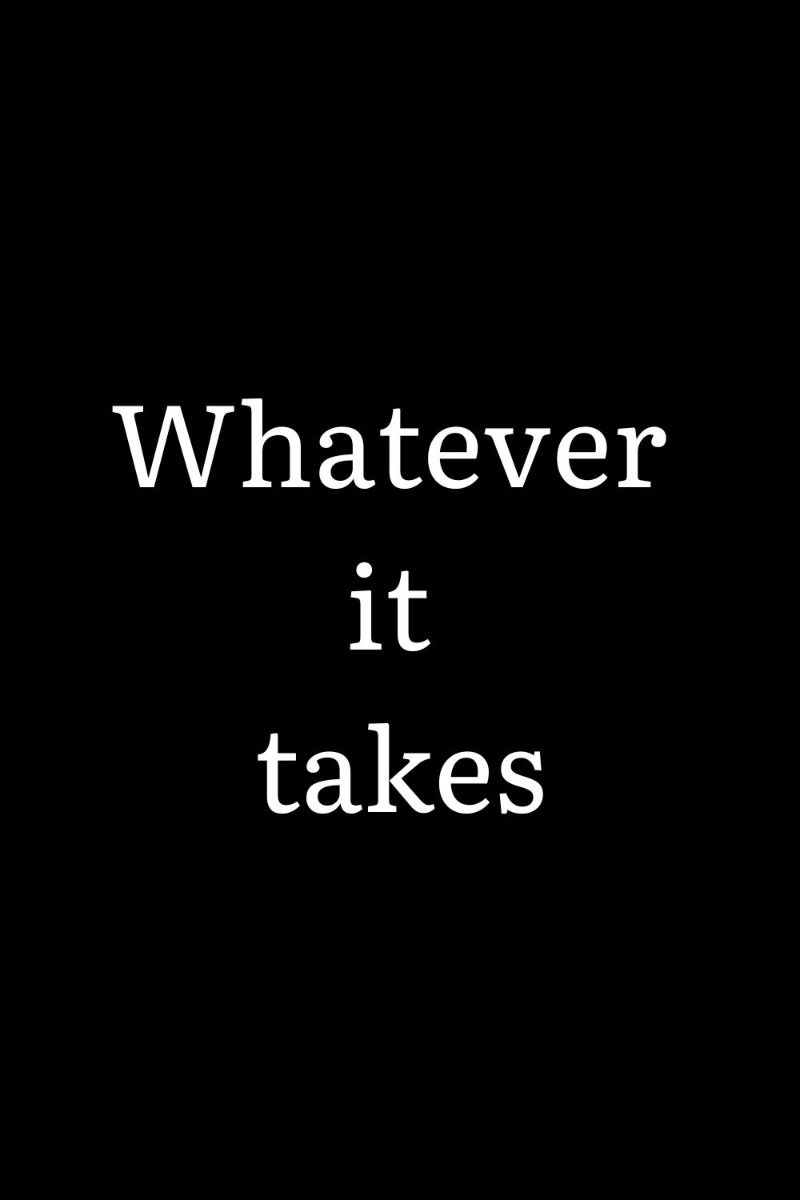 Whatever it takes