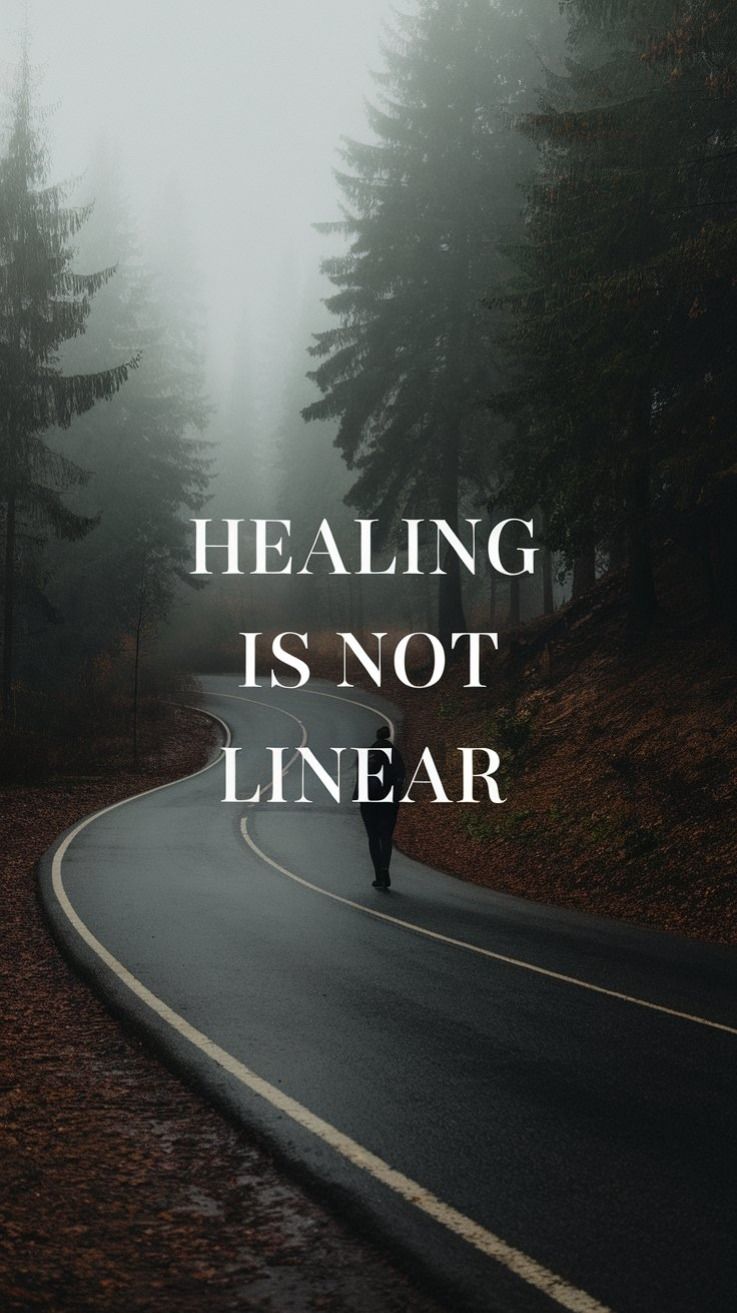 🧠 “Healing Is Not Linear”